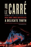 Book Cover Image. Title: A Delicate Truth, Author: John le Carre