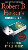 Book Cover Image. Title: Robert B. Parker's Wonderland, Author: Ace Atkins