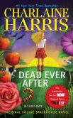 Book Cover Image. Title: Dead Ever After (Sookie Stackhouse / Southern Vampire Series #13), Author: Charlaine Harris