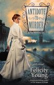 Book Cover Image. Title: Antidote to Murder (Dody McCleland Series #2), Author: Felicity Young