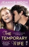 Book Cover Image. Title: The Temporary Wife:  A Forever Love Story, Author: Jeannie Moon