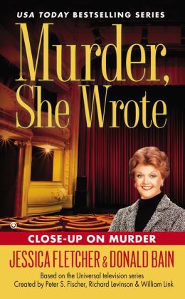 Murder, She Wrote: Close-Up On Murder (MURDER SHE WROTE) Jessica Fletcher and Donald Bain