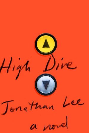 High Dive: A novel