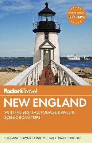 Fodor's New England: with the Best Fall Foliage Drives & Scenic Road Trips