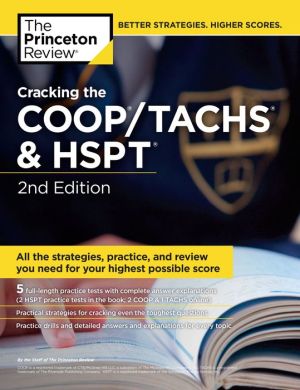 Cracking the COOP/TACHS & HSPT, 2nd Edition: Strategies & Prep for the Catholic High School Entrance Exams