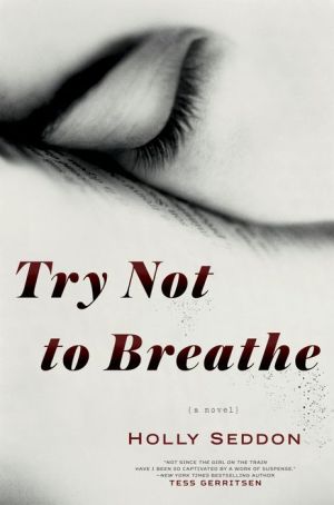 Try Not to Breathe: A Novel