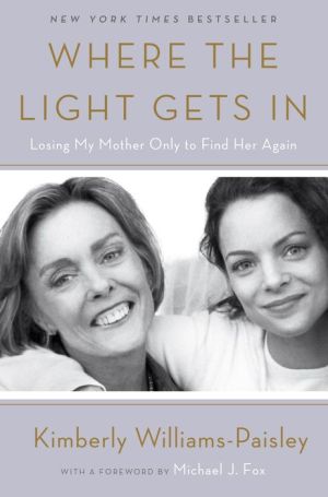 Where the Light Gets In: Losing My Mother Only to Find Her Again