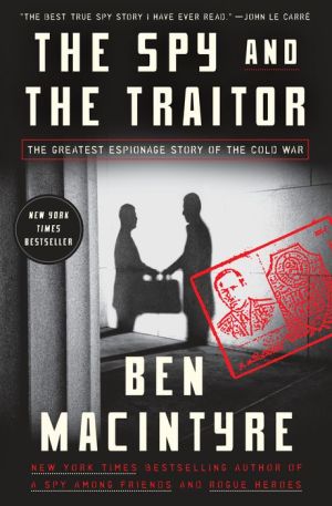 Book The Spy and the Traitor: The Greatest Espionage Story of the Cold War