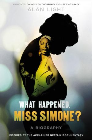 What Happened, Miss Simone?: A Biography
