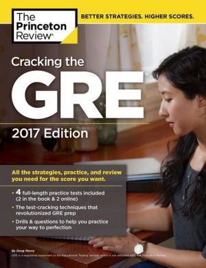 Cracking the GRE with 4 Practice Tests, 2017 Edition
