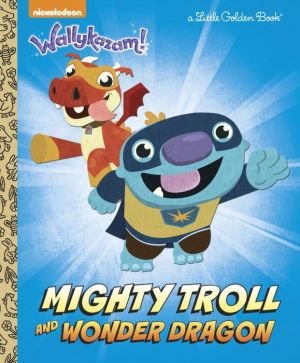 Mighty Troll and Wonder Dragon (Wallykazam!)