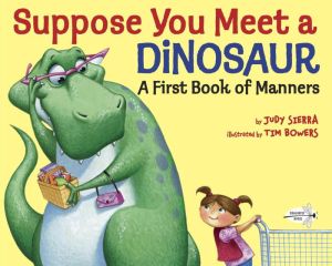 Suppose You Meet a Dinosaur: A First Book of Manners