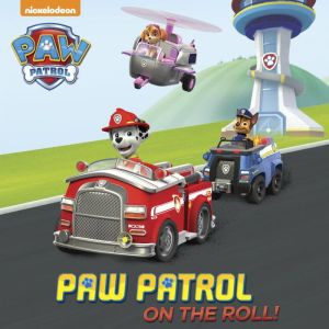 PAW Patrol on the Roll! (PAW Patrol)