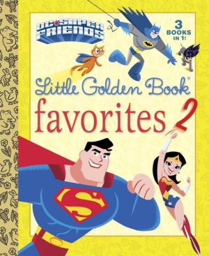 DC Super Friends Little Golden Book Favorites #2 (DC Super Friends)