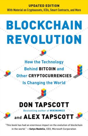 Book Blockchain Revolution: How the Technology Behind Bitcoin and Other Cryptocurrencies Is Changing the World