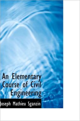 An Elementary Course Of Civil Engineering
