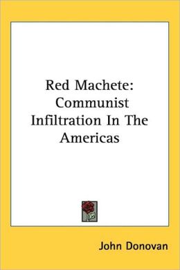 Red MacHete: Communist Infiltration in the Americas
