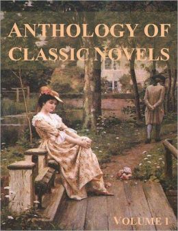 Anthology of Classic Novels: Volume I