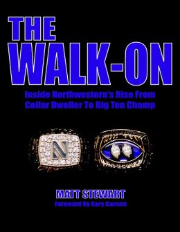 The Walk-On: Inside Northwestern's Rise from Cellar Dweller to Big Ten Champ