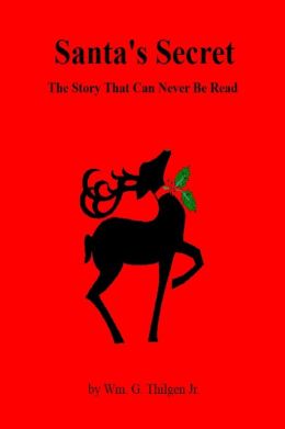 Santa's Secret: The Story That Can Never Be Read