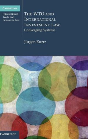 The WTO and International Investment Law: Converging Systems