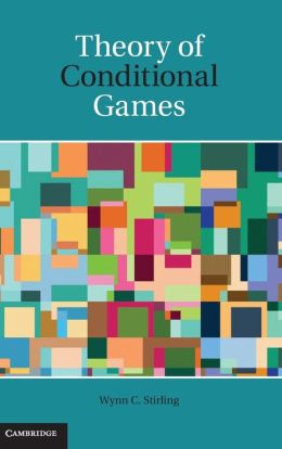 Theory of Conditional Games Wynn C. Stirling