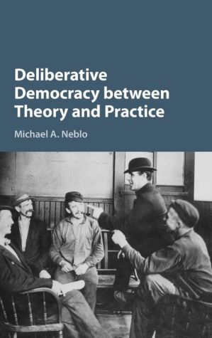 Deliberative Democracy between Theory and Practice