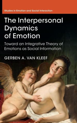 The Interpersonal Dynamics of Emotion: Towards an Integrative Theory of Emotions as Social Information