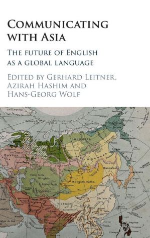 Communicating with Asia: The Future of English as a Global Language