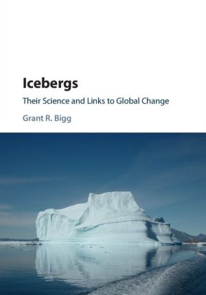 Icebergs: Their Science and Links to Global Change