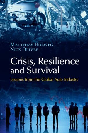 Crisis, Resilience and Survival: Lessons from the Global Auto Industry