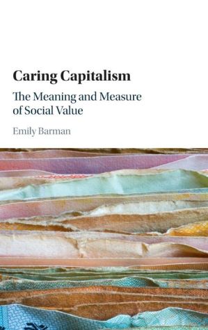 Caring Capitalism: The Meaning and Measure of Social Value