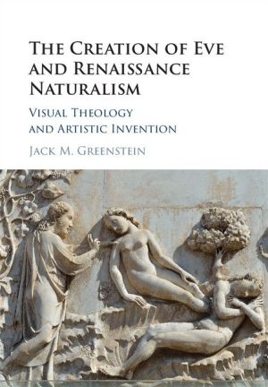 The Creation of Eve and Renaissance Naturalism: Visual Theology and Artistic Invention