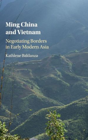 Ming China and Vietnam: Negotiating Borders in Early Modern Asia