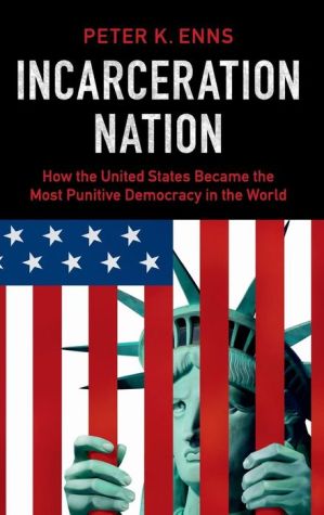 Incarceration Nation: How the United States Became the Most Punitive Democracy in the World