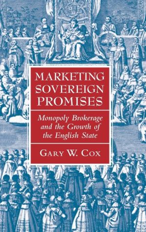 Marketing Sovereign Promises: Monopoly Brokerage and the Growth of the English State