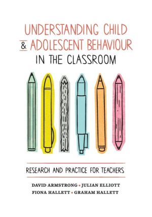 Understanding Child and Adolescent Behaviour in the Classroom