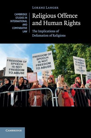 Religious Offence and Human Rights: The Implications of Defamation of Religions