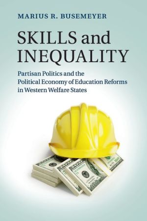Skills and Inequality: Partisan Politics and the Political Economy of Education Reforms in Western Welfare States
