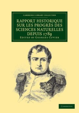 Rapport historique sur les progrès des sciences naturelles depuis 1789, et sur leur état Actuel