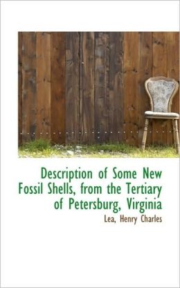 Description Of Some New Fossil Shells, From The Tertiary Of Petersburg, Virginia