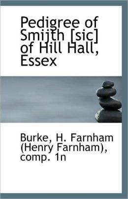 Pedigree Of Smijth [Sic] Of Hill Hall, Essex