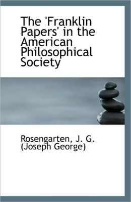 The 'Franklin Papers' In The American Philosophical Society