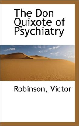 The Don Quixote Of Psychiatry