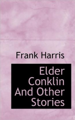 Elder Conklin And Other Stories