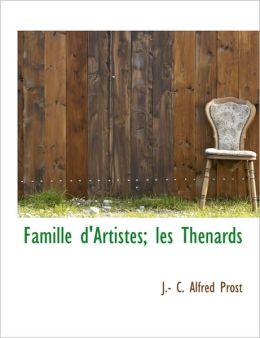 Famille D'Artistes; Les Thenards