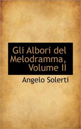 Gli Albori Del Melodramma, Volume Ii