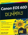 Book Cover Image. Title: Canon EOS 60D For Dummies, Author: Julie Adair King