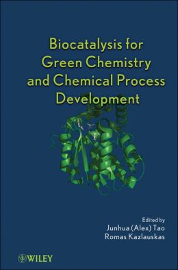 Biocatalysis for Green Chemistry and Chemical Process Development
