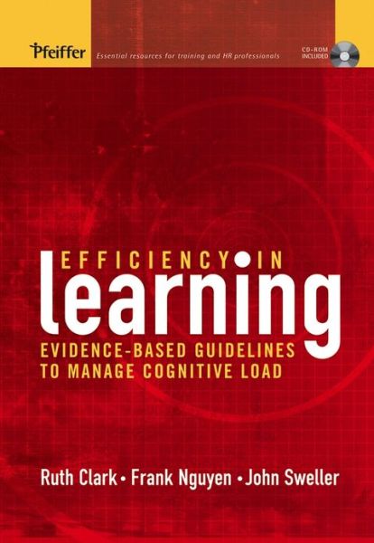 Efficiency in Learning: Evidence-Based Guidelines to Manage Cognitive Load
